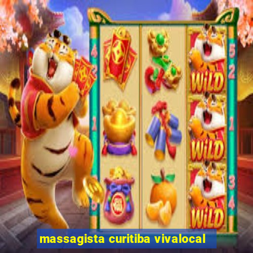 massagista curitiba vivalocal
